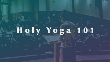 Holy Yoga 101